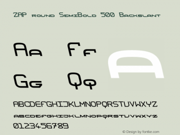 ZAP round SemiBold 500 Backslant Version 1.000;hotconv 1.0.109;makeotfexe 2.5.65596 Font Sample