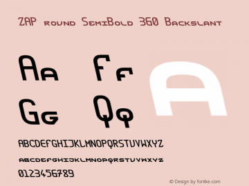 ZAP round SemiBold 360 Backslant Version 1.000;hotconv 1.0.109;makeotfexe 2.5.65596 Font Sample