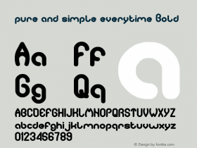 pure and simple everytime Bold Version 1.00;April 23, 2020;FontCreator 11.5.0.2430 64-bit图片样张