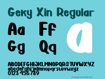 Geky Xin Version 1.00;October 14, 2020;FontCreator 12.0.0.2525 64-bit Font Sample