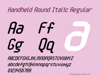 Handheld Round Italic Regular Macromedia Fontographer 4.1.5 12/11/01 Font Sample