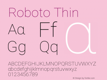 Roboto Thin Version 1.00 April 17, 2017, initial release Font Sample