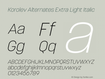 Korolev Alternates Extra Light Italic Version 5.000;hotconv 1.0.109;makeotfexe 2.5.65596 Font Sample