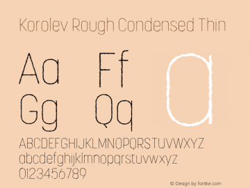 Korolev Rough Condensed Thin Version 1.000;PS 001.000;hotconv 1.0.88;makeotf.lib2.5.64775 Font Sample