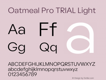 Oatmeal Pro TRIAL Light Version 0.005;hotconv 1.0.109;makeotfexe 2.5.65596 Font Sample