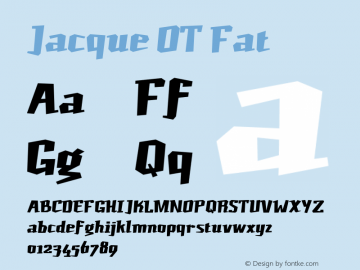 JacqueOT-Fat Version 7.504; 2010; Build 1002 Font Sample