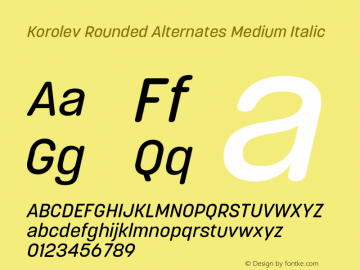 Korolev Rounded Alternates Medium Italic Version 2.000;hotconv 1.0.109;makeotfexe 2.5.65596 Font Sample