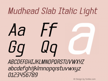 Mudhead Slab Italic Light Version 1.002;Fontself Maker 3.5.1 Font Sample