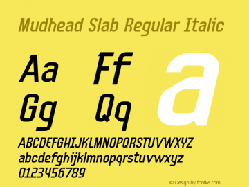 Mudhead Slab Regular Italic Version 1.002;Fontself Maker 3.5.1 Font Sample