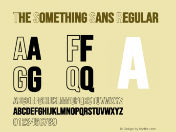 The Something Sans Regular Version 1.000;PS 001.000;hotconv 1.0.88;makeotf.lib2.5.64775 Font Sample