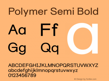 Polymer Semi Bold Version 0.000;hotconv 1.0.109;makeotfexe 2.5.65596 Font Sample