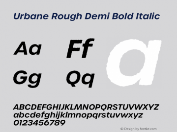 Urbane Rough Demi Bold Italic Version 3.000;hotconv 1.0.109;makeotfexe 2.5.65596 Font Sample