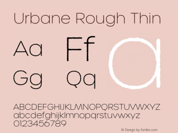 Urbane Rough Thin Version 3.000;hotconv 1.0.109;makeotfexe 2.5.65596 Font Sample