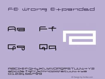 FE Wrong Expanded Version 1.000 Font Sample