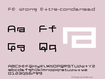 FE Wrong Extra-condensed Version 1.000 Font Sample