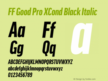 FF Good Pro XCond Black Italic Version 7.504; 2014; Build 1020 Font Sample