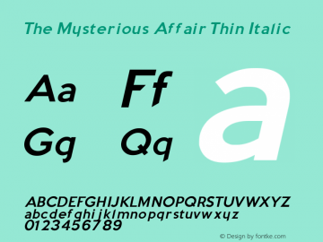 The Mysterious Affair Thin Italic Version 1.011;February 1, 2021;FontCreator 13.0.0.2683 64-bit Font Sample