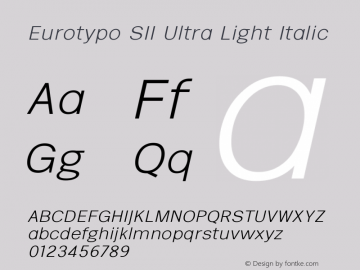 Eurotypo SII Ultra Light Italic 3.001 Font Sample
