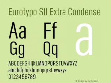 Eurotypo SII Extra Condense 3.001 Font Sample