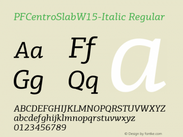PF Centro Slab W15 Italic Version 1.10 Font Sample