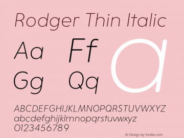 Rodger Thin Italic Version 2.000;hotconv 1.0.109;makeotfexe 2.5.65596 Font Sample