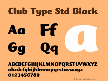 ClubTypeStd-Black Version 2.081;PS 002.000;hotconv 1.0.67;makeotf.lib2.5.33168 Font Sample