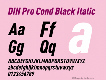 DIN Pro Cond Black Italic Version 7.601, build 1030, FoPs, FL 5.04 Font Sample