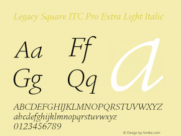 Legacy Square ITC Pro Extra Light Italic Version 1.000图片样张