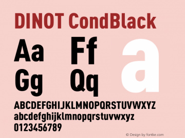 DINOT-CondBlack Version 7.460;PS 7.046;hotconv 1.0.38 Font Sample