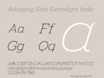 Amazing Slab Extralight Italic Version 1.001;hotconv 1.0.109;makeotfexe 2.5.65596 Font Sample