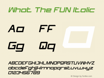What The FUN Italic Version 1.00;May 13, 2020;FontCreator 11.5.0.2430 64-bit Font Sample