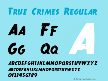 True Crimes Regular 2002; 1.0, initial release Font Sample