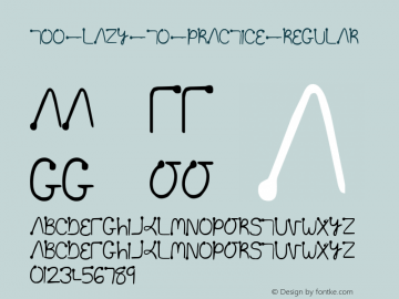 Too lazy to practice Regular 001.000 Font Sample