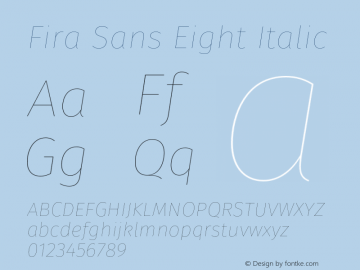 Fira Sans Eight Italic Version 4.004;PS 004.004;hotconv 1.0.70;makeotf.lib2.5.58329图片样张