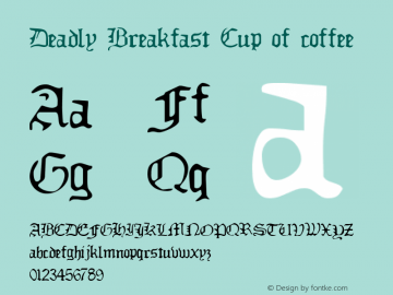 Deadly Breakfast Cup of coffee 1999; 1.0, Made with ScanFont Font Sample