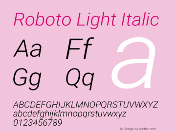 Roboto Light21382017 Italic Version 2.138; 2017 Font Sample