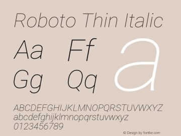 Roboto Thin21382017 Italic Version 2.138; 2017 Font Sample