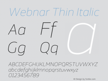 Webnar Thin Italic Version 1.000;PS 001.000;hotconv 1.0.70;makeotf.lib2.5.58329 Font Sample