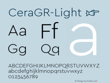 ☞Cera GR Light Version 1.001;PS 001.001;hotconv 1.0.70;makeotf.lib2.5.58329;com.myfonts.easy.type-me-fonts.cera-gr.light.wfkit2.version.4nS3图片样张