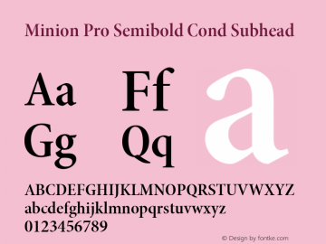 Minion Pro Semibold Cond Subhead Version 2.097;PS Version 2.000;hotconv 1.0.66;makeotf.lib2.5.29150 Font Sample