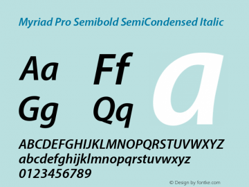 Myriad Pro Semibold SemiCondensed Italic Version 2.085;PS Version 2.000;hotconv 1.0.66;makeotf.lib2.5.29150 Font Sample