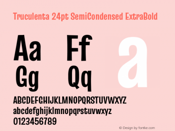 Truculenta 24pt SemiCondensed ExtraBold Version 1.002 Font Sample