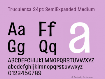 Truculenta 24pt SemiExpanded Medium Version 1.002 Font Sample