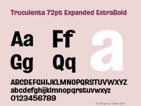 Truculenta 72pt Expanded ExtraBold Version 1.002 Font Sample