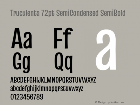 Truculenta 72pt SemiCondensed SemiBold Version 1.002 Font Sample