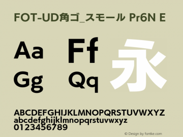 FOT-UD角ゴ_スモール Pr6N E  Font Sample