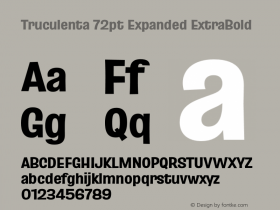 Truculenta 72pt Expanded ExtraBold Version 1.002 Font Sample