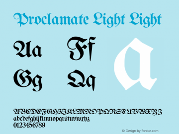 Proclamate Light Light Version 1.0; 2002; initial release Font Sample