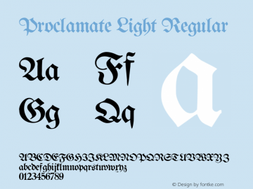 Proclamate Light Regular Version 1.0; 2002; initial release Font Sample