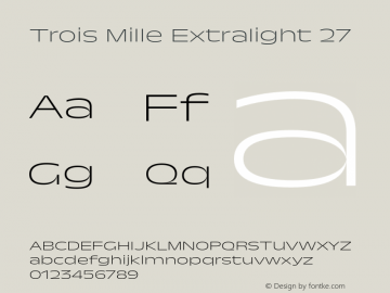 Trois Mille Extralight 27 Version 1.000;hotconv 1.0.109;makeotfexe 2.5.65596 Font Sample